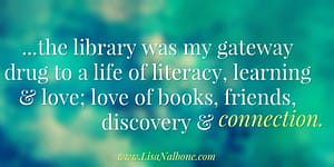 Library gateway to life of literacy, learning and love quote LisaNalbone.com