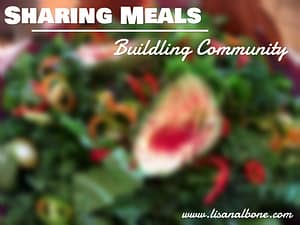 Garden salad, Sharing Meals Building Community at www.lisanalbone.com
